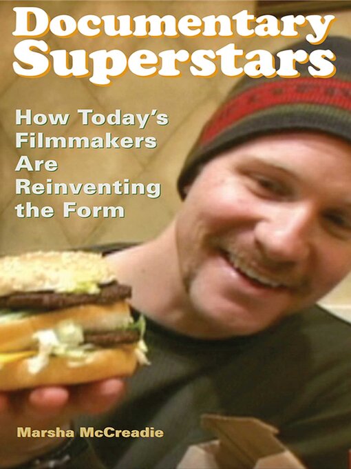 Title details for Documentary Superstars: How Today's Filmmakers Are Reinventing the Form by Marsha McCreadie - Available